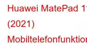 Huawei MatePad 11 (2021) Mobiltelefonfunktioner