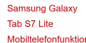 Samsung Galaxy Tab S7 Lite Mobiltelefonfunktioner