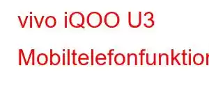 vivo iQOO U3 Mobiltelefonfunktioner