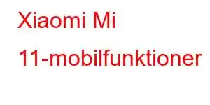 Xiaomi Mi 11-mobilfunktioner