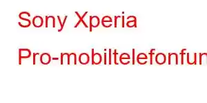 Sony Xperia Pro-mobiltelefonfunktioner