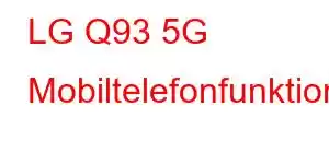 LG Q93 5G Mobiltelefonfunktioner