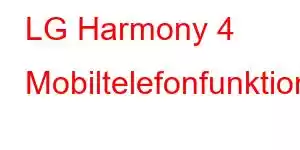 LG Harmony 4 Mobiltelefonfunktioner