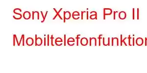 Sony Xperia Pro II Mobiltelefonfunktioner