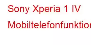 Sony Xperia 1 IV Mobiltelefonfunktioner