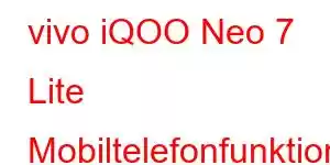 vivo iQOO Neo 7 Lite Mobiltelefonfunktioner