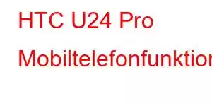 HTC U24 Pro Mobiltelefonfunktioner