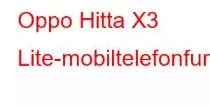 Oppo Hitta X3 Lite-mobiltelefonfunktioner