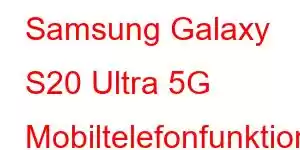 Samsung Galaxy S20 Ultra 5G Mobiltelefonfunktioner