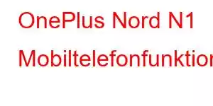 OnePlus Nord N1 Mobiltelefonfunktioner