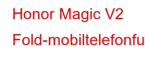 Honor Magic V2 Fold-mobiltelefonfunktioner