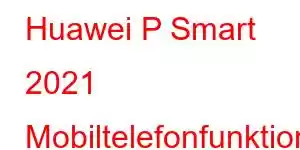 Huawei P Smart 2021 Mobiltelefonfunktioner