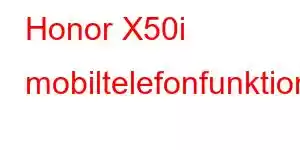 Honor X50i mobiltelefonfunktioner