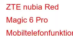 ZTE nubia Red Magic 6 Pro Mobiltelefonfunktioner