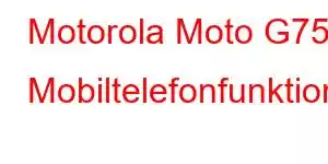 Motorola Moto G75 Mobiltelefonfunktioner