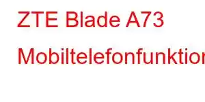 ZTE Blade A73 Mobiltelefonfunktioner