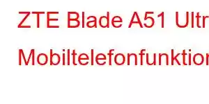 ZTE Blade A51 Ultra Mobiltelefonfunktioner