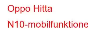 Oppo Hitta N10-mobilfunktioner