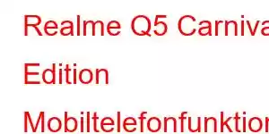 Realme Q5 Carnival Edition Mobiltelefonfunktioner