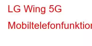 LG Wing 5G Mobiltelefonfunktioner