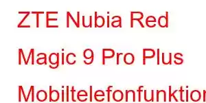 ZTE Nubia Red Magic 9 Pro Plus Mobiltelefonfunktioner