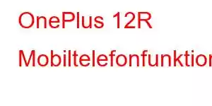 OnePlus 12R Mobiltelefonfunktioner