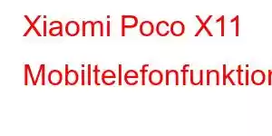 Xiaomi Poco X11 Mobiltelefonfunktioner