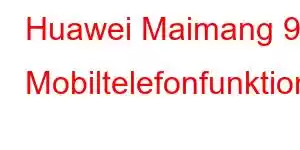 Huawei Maimang 9 Mobiltelefonfunktioner