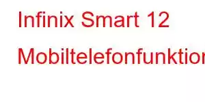 Infinix Smart 12 Mobiltelefonfunktioner