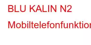 BLU KALIN N2 Mobiltelefonfunktioner