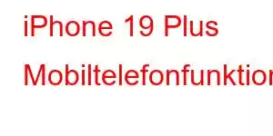 iPhone 19 Plus Mobiltelefonfunktioner