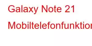 Galaxy Note 21 Mobiltelefonfunktioner