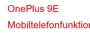 OnePlus 9E Mobiltelefonfunktioner