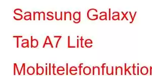 Samsung Galaxy Tab A7 Lite Mobiltelefonfunktioner