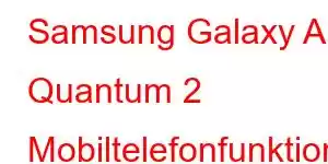 Samsung Galaxy A Quantum 2 Mobiltelefonfunktioner