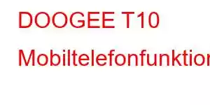 DOOGEE T10 Mobiltelefonfunktioner