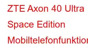 ZTE Axon 40 Ultra Space Edition Mobiltelefonfunktioner