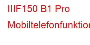 IIIF150 B1 Pro Mobiltelefonfunktioner