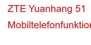 ZTE Yuanhang 51 Mobiltelefonfunktioner