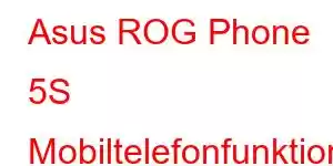 Asus ROG Phone 5S Mobiltelefonfunktioner