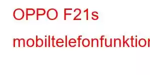 OPPO F21s mobiltelefonfunktioner