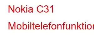 Nokia C31 Mobiltelefonfunktioner