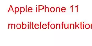 Apple iPhone 11 mobiltelefonfunktioner