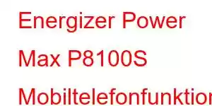 Energizer Power Max P8100S Mobiltelefonfunktioner