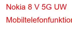 Nokia 8 V 5G UW Mobiltelefonfunktioner