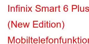 Infinix Smart 6 Plus (New Edition) Mobiltelefonfunktioner