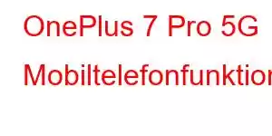 OnePlus 7 Pro 5G Mobiltelefonfunktioner