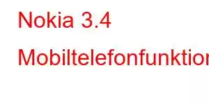 Nokia 3.4 Mobiltelefonfunktioner