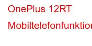 OnePlus 12RT Mobiltelefonfunktioner