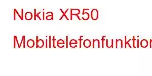 Nokia XR50 Mobiltelefonfunktioner